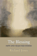 Jones, Richard: The Blessing: New & Selected Poems [used paperback]