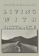 Mills, Ralph J., Jr.: Living with Distance [used paperback]