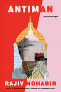 Mohabir, Rajiv: Antiman: A Hybrid Memoir