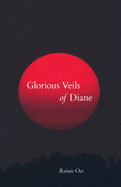 Oet, Rainie: Glorious Veils of Diane