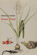 Perry, Rebecca: Stone Fruit