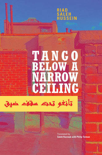 Hussein, Riad Saleh: Tango Below a Narrow Ceiling