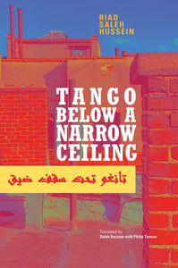 Hussein, Riad Saleh: Tango Below a Narrow Ceiling