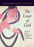 Tagore, Rabindranath: The Lover of God [used paperback]