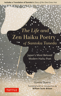 Oyama, Sumita: The Life and Zen Haiku Poetry of Santoka Taneda: Japan's Beloved Modern Haiku Poet