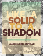 Sapigao, Janice Lobo: like a solid to a shadow