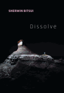 Bitsui, Sherwin: Dissolve