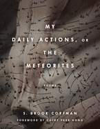 Signed copy of Corfman, S. Brook: My Daily Actions, or The Meteorites