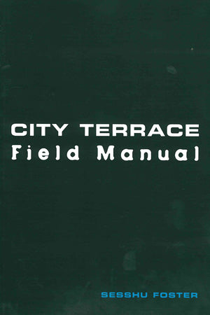 Foster, Sesshu: City Terrace Field Manual