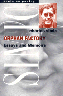 Simic, Charles: Orphan Factory: Essays & Memoirs [used paperback]