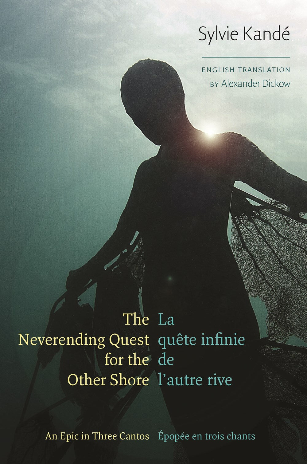 Kandé, Sylvie: The Neverending Quest for the Other Shore: An Epic in Three Cantos / La quête infinie de l'autre rive: Épopée en trois chants