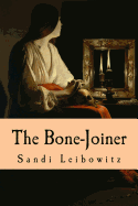 Leibowitz, Sandi: The Bone-Joiner