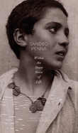 Penna, Sandro: Within the Sweet Noise of Life: Selected Poetry