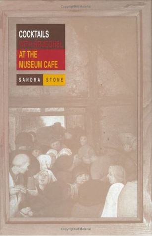 Stone, Sandra: Cocktails with Brueghel at the Museum Cafe [used paperback]