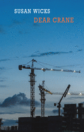 Wicks, Susan: Dear Crane