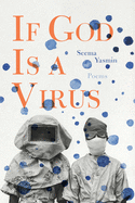 Yasmin, Seema: If God Is a Virus