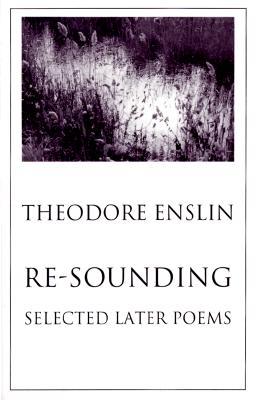 Enslin, Theodore: Re-Sounding: Selected Later Poems [used paperback]