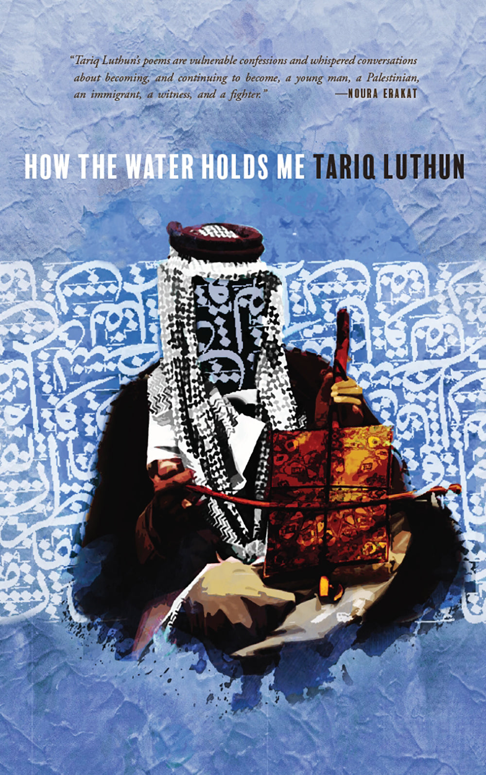 Luthun, Tariq: How the Water Holds Me