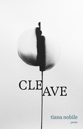 Nobile, Tiana: Cleave