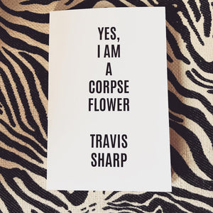 Sharp, Travis: Yes, I am a corpse flower
