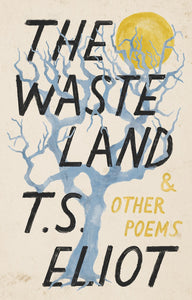 Eliot, T. S.: The Waste Land & Other Poems