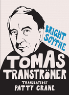 Tranströmer, Tomas: Bright Scythe: Selected Poems