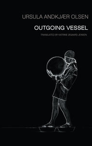 Olsen, Ursula Andkjær: Outgoing Vessel