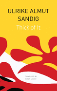 Sandig, Ulrike Almut: Thick of It