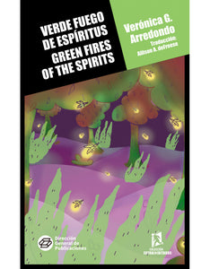 Arredondo, Verónica González: Green fires of the spirits