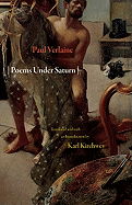 Verlaine, Paul: Poems Under Saturn / Poèmes Saturniens
