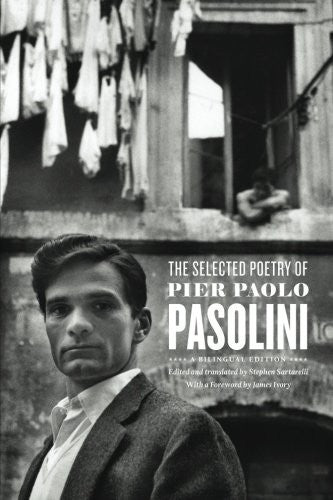 Pasolini, Pier Paolo / Sartarelli, Stephen (tr.): The Selected Poetry of Pier Paolo Pasolini