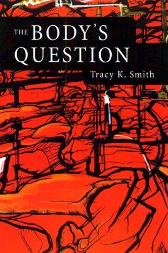 Smith, Tracy K: The Body's Question