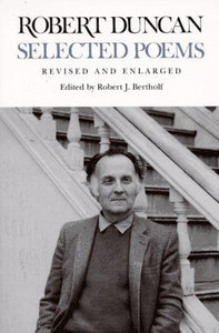 Duncan, Robert / Bertholf, Robert J (ed.): Selected Poems