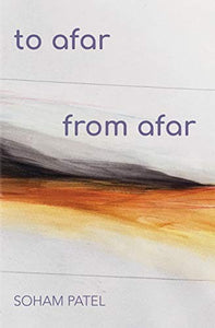 Patel, Soham: To Afar From Afar