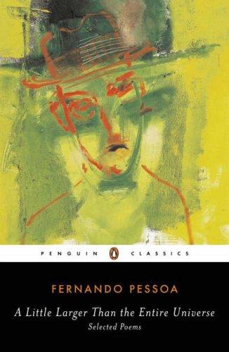 Pessoa, Fernando / Zenith, Richard (tr.): Little Larger Than the Entire Universe: Selected Poems