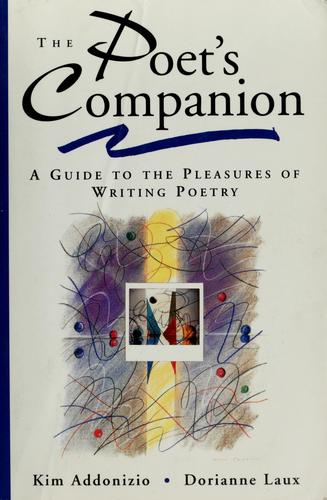 Addonizio, Kim / Laux, Dorianne: The Poet's Companion: A Guide to the Pleasures of Writing Poetry