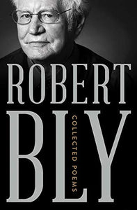 Bly, Robert: Collected Poems (HC)