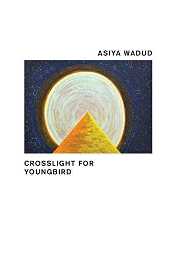 Wadud, Asiya: Crosslight for Youngbird