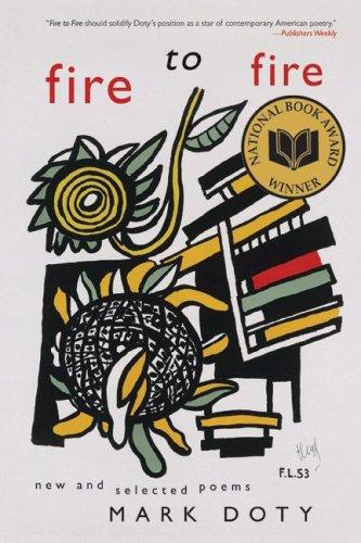 Doty, Mark: Fire to Fire: New and Selected Poems
