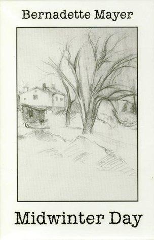 Mayer, Bernadette: Midwinter Day