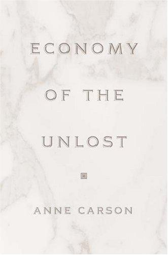 Carson, Anne: Economy of the Unlost