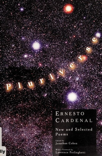 Cardenal, Ernesto: Pluriverse: New & Selected