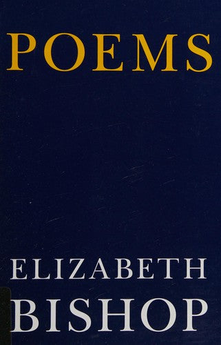 Bishop, Elizabeth: Poems