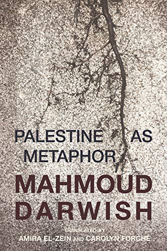 Darwish, Mahmoud / Amira El-Zein (tr.) & Carolyn Forche (tr.): Palestine as Metaphor: Interviews