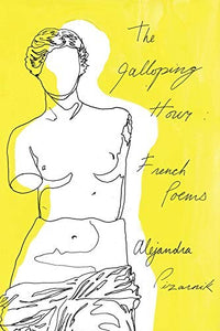 Pizarnik, Alejandra / Ferrari, Gander (trs.): The Galloping Hour: French Poems