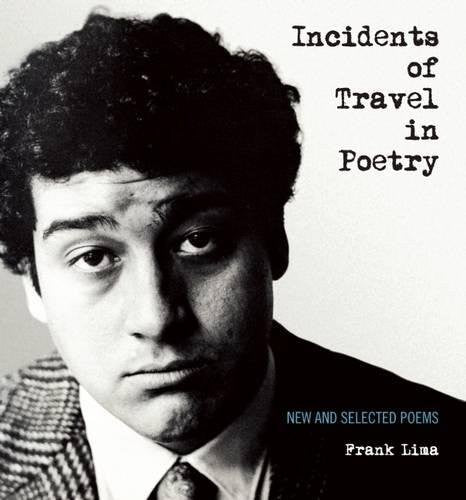 Lima, Frank: Incidents of Travel in Poetry