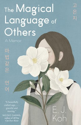 Koh, E.J.: The Magical Language of Others: A Memoir