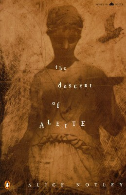 Notley, Alice: Descent of Alette