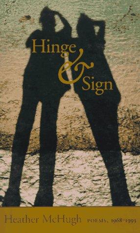 McHugh, Heather: Hinge & Sign: Poems, 1968-1993