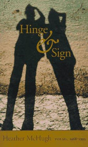 McHugh, Heather: Hinge & Sign: Poems, 1968-1993
